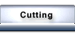 Cutting
